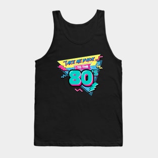 Take me back to The 80s Tank Top